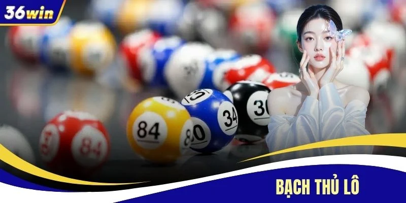 Bạch Thủ Lô - Giải Mã Phương Pháp Cược Thắng Lớn Tại 36WIN