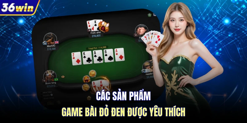 Các sản phẩm game bài đỏ đen được yêu thích