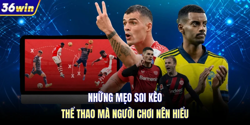 Những mẹo soi kèo thể thao mà người chơi nên hiểu